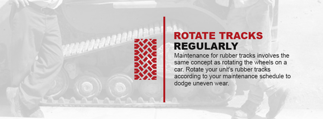 rotate your rubber tracks regularly